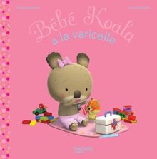 Bébé Koala. Vol. 21. Bébé Koala a la varicelle