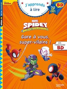 Spidey et ses amis extraordinaires : gare à vous, super-vilains ! : fin de CP, CE1