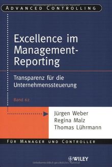 Excellence im Management-Reporting: Transparenz für die Unternehmenssteuerung (Advanced Controlling)