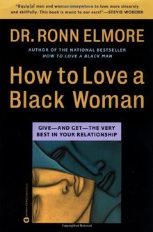 How to Love a Black Woman: Give-and-Get-the Very Best in Your Relationship