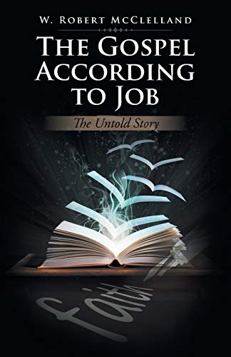 The Gospel According to Job: The Untold Story
