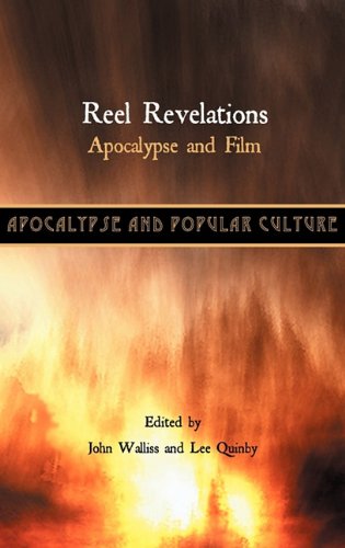 Reel Revelations: Apocalypse and Film (Apocalypse and Popular Culture, Band 31)