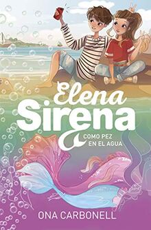 Elena Sirena 3 - Como pez en el agua (Jóvenes lectores, Band 3)