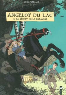 Angelot du lac. Vol. 2. Le secret de la caravane