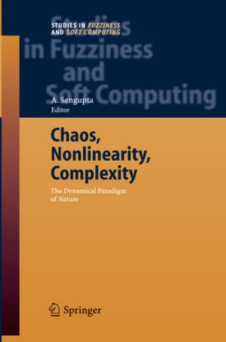 Chaos, Nonlinearity, Complexity: The Dynamical Paradigm of Nature (Studies in Fuzziness and Soft Computing, Band 206)