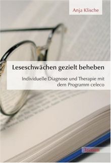 Leseschwächen gezielt beheben: Individuelle Diagnose und Therapie mit dem Programm celeco