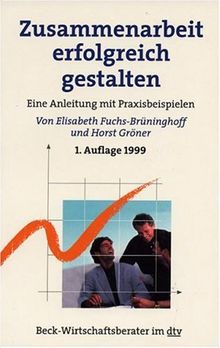 Zusammenarbeit erfolgreich gestalten. Eine Anleitung mit Praxisbeispielen.