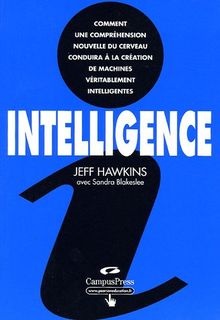 Intelligence : comment une compréhension nouvelle du cerveau conduira à la création de machines véritablement intelligentes