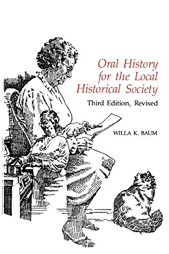 Oral History for the Local Historical Society (American Association for State and Local History Book Series)