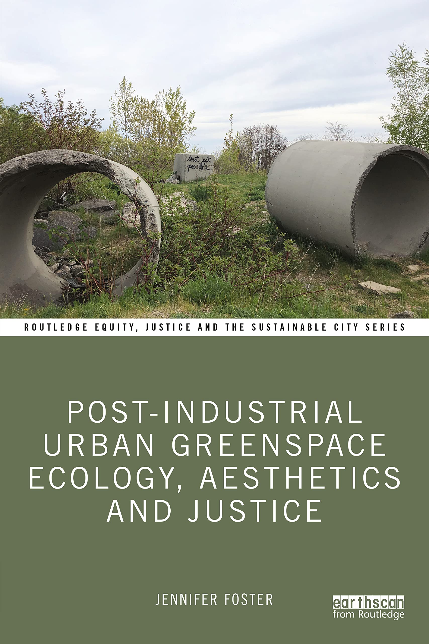 Post-Industrial Urban Greenspace Ecology, Aesthetics and Justice (Routledge Equity, Justice and the Sustainable City)