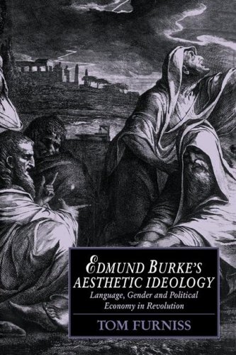 Edmund Burke's Aesthetic Ideology: Language, Gender and Political Economy in Revolution (Cambridge Studies in Romanticism, Band 4)