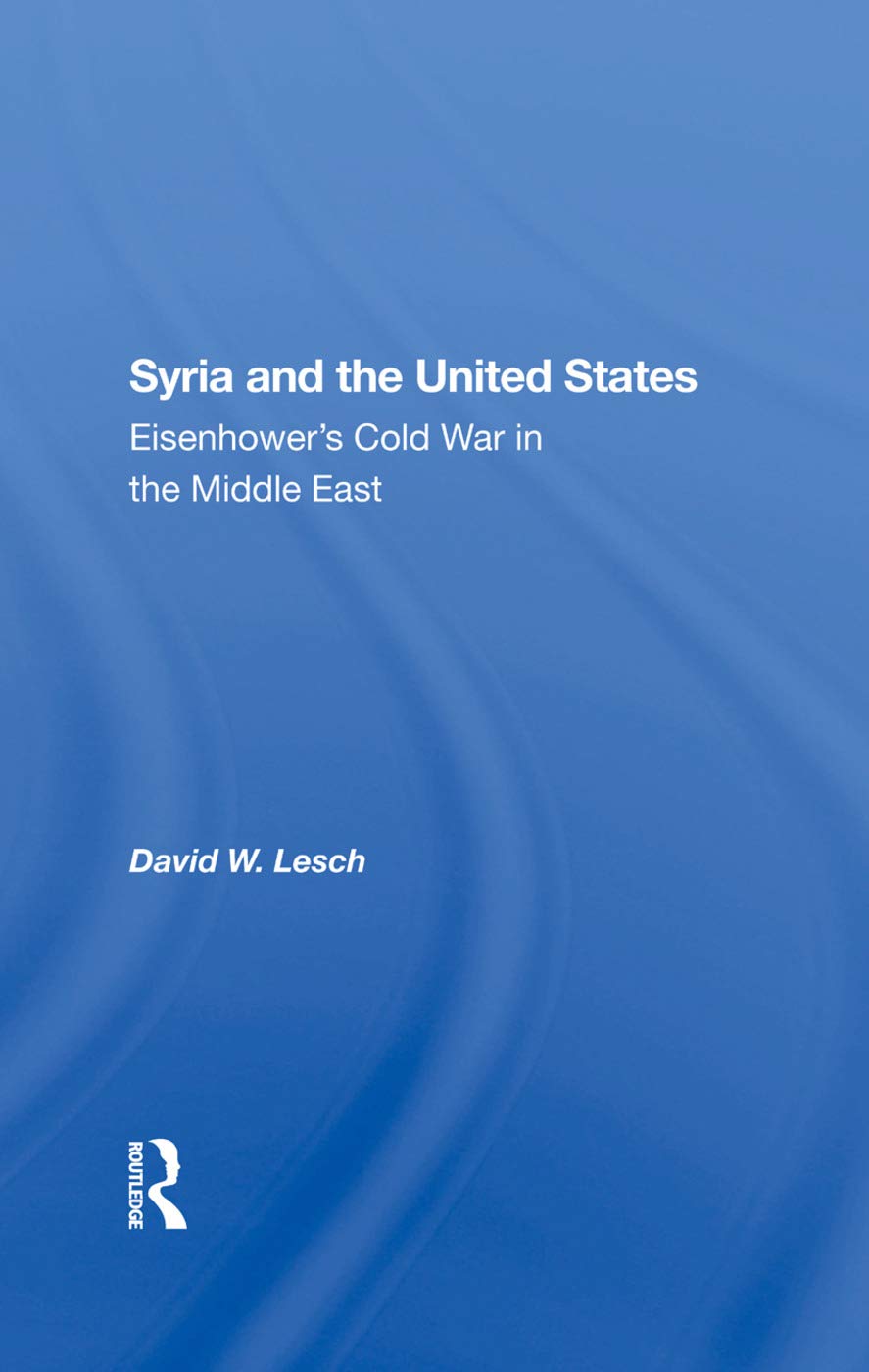 Syria And The United States: Eisenhower's Cold War In The Middle East