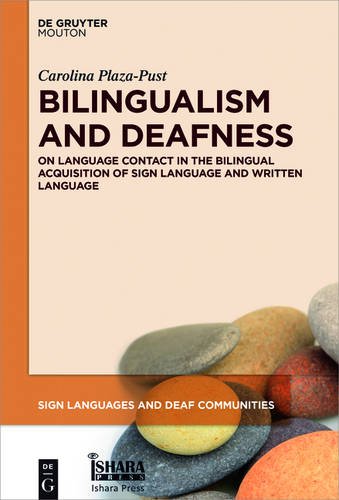 Bilingualism and Deafness: On Language Contact in the Bilingual Acquisition of Sign Language and Written Language (Sign Languages and Deaf Communities [SLDC], Band 7)