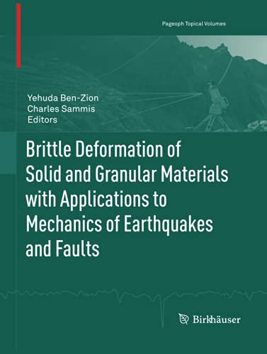Brittle Deformation of Solid and Granular Materials with Applications to Mechanics of Earthquakes and Faults (Pageoph Topical Volumes)