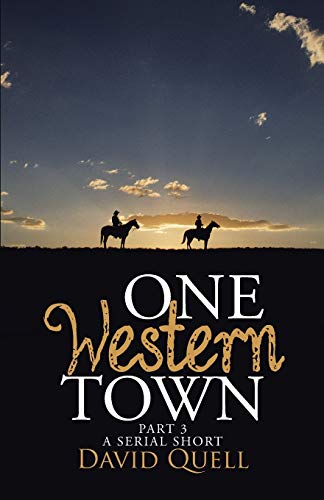 One Western Town Part 3: A Serial Short