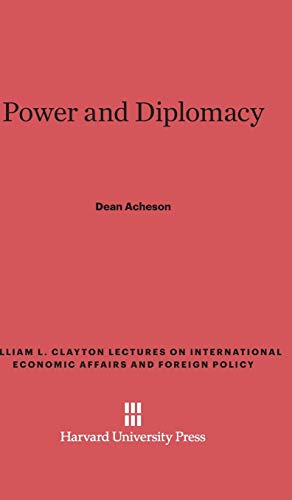 Power and Diplomacy (William L. Clayton Lectures on International Economic Affair, Band 5)