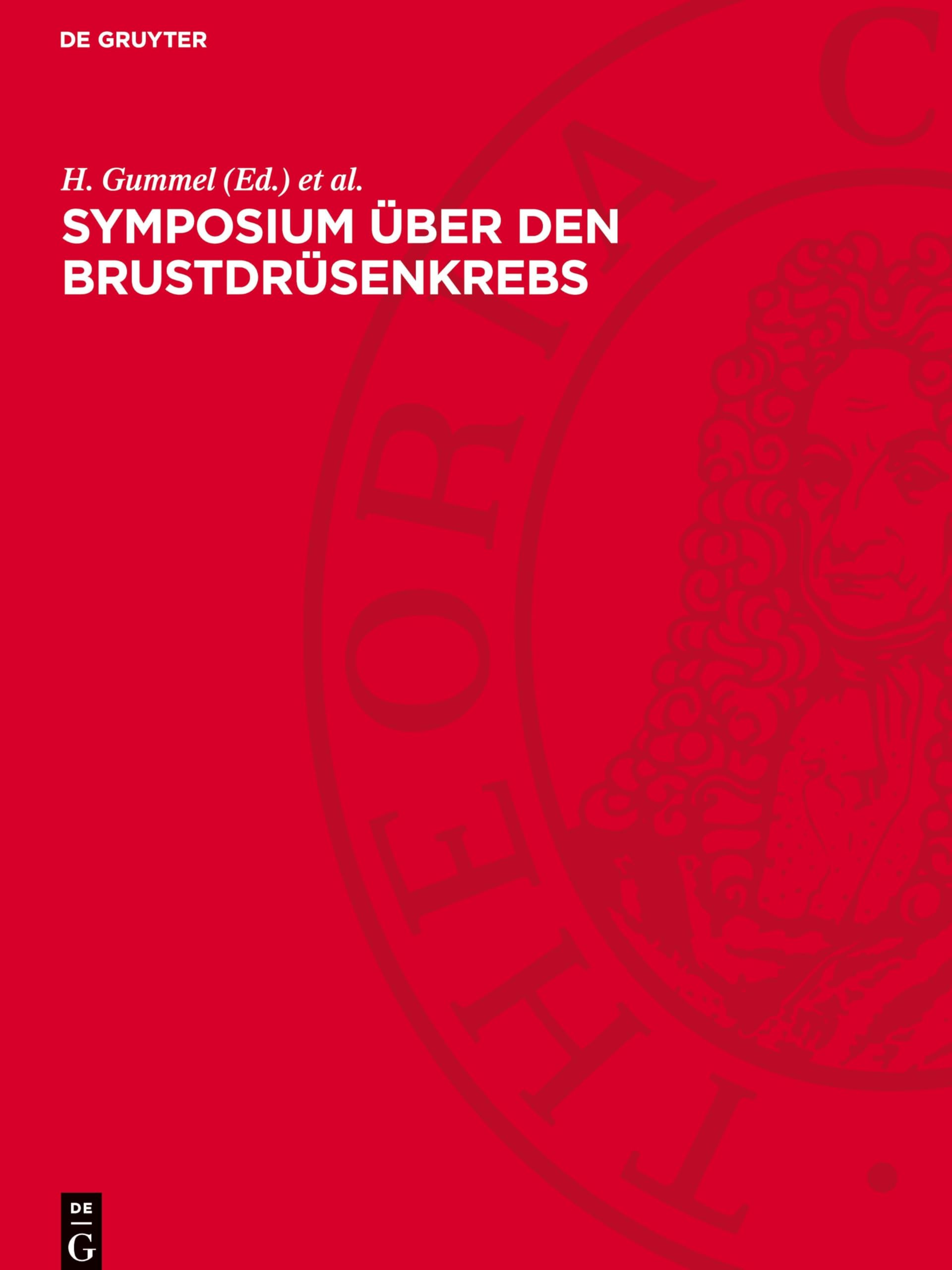 Symposium über den Brustdrüsenkrebs: Veranstaltet vom Zentralinstitut für Krebsforschung der Akademie der Wissenschaften der DDR am 27. und 28. Oktober 1972