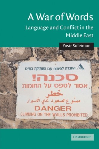 A War of Words: Language and Conflict in the Middle East (Cambridge Middle East Studies, Band 19)