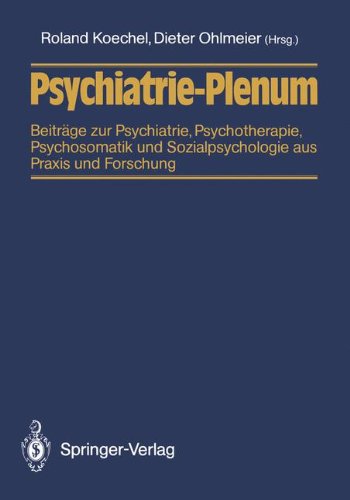Psychiatrie-Plenum: Beiträge zur Psychiatrie, Psychotherapie, Psychosomatik und Sozialpsychologie aus Praxis und Forschung
