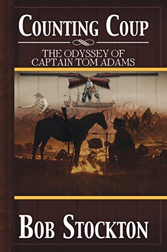 Counting Coup: The Odyssey of Captain Tom Adams
