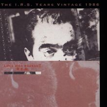 Lifes Rich Pageant - The I.R.S. Years Vintage 1986