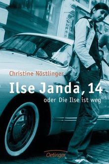 Ilse Janda, 14. Oder Die Ilse ist weg