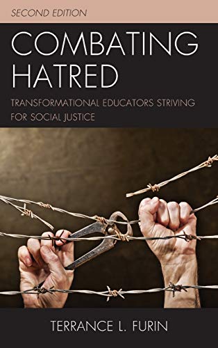 Combating Hatred: Transformational Educators Striving for Social Justice, Second Edition