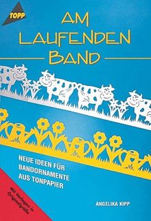 Am laufenden Band. Neue Ideen für Bandornamente aus Tonpapier.