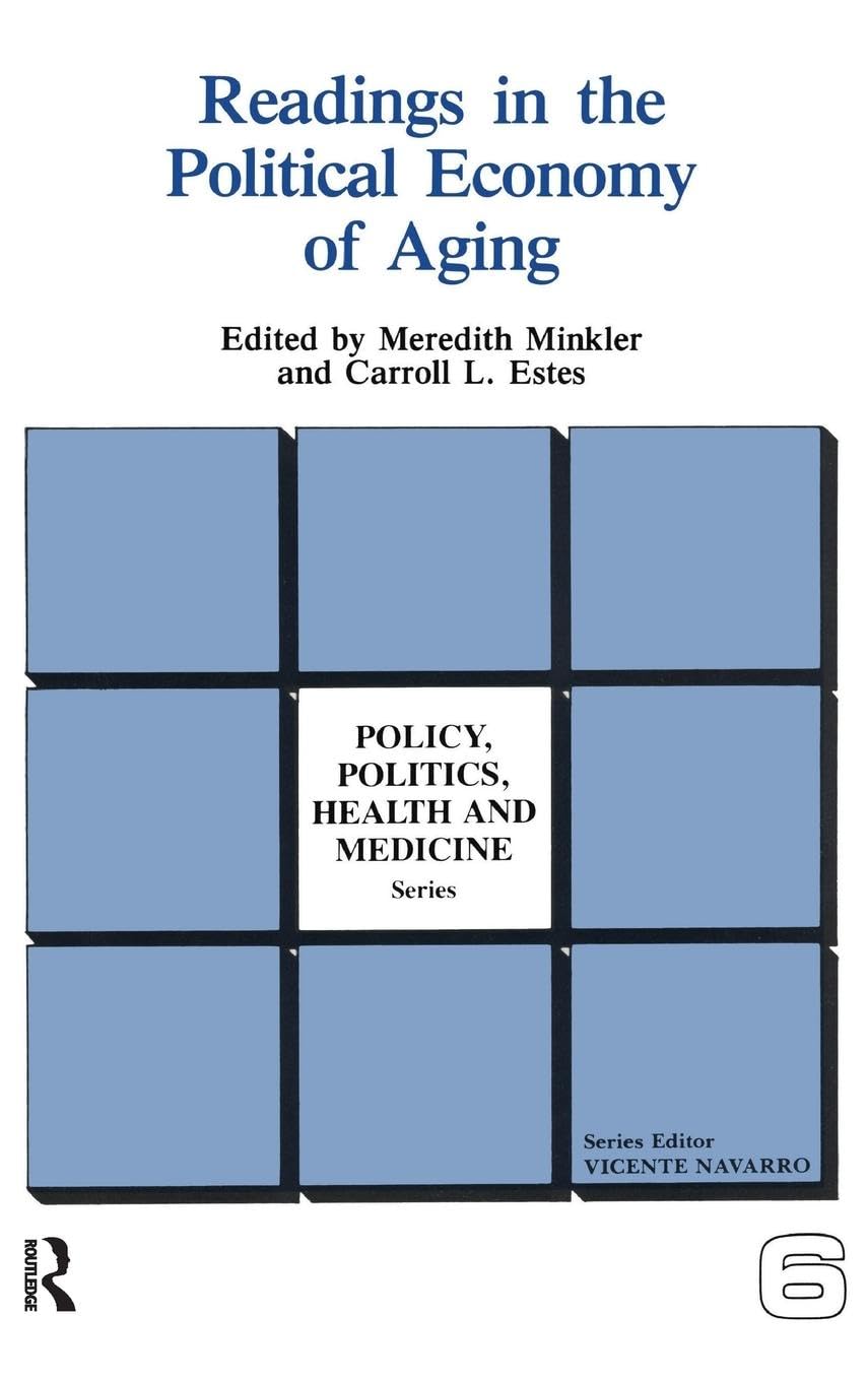 Readings in the Political Economy of Aging (Policy, Politics, Health and Medicine)
