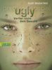 Ugly - Pretty - Special, Band 1: Ugly - Verlier nicht dein Gesicht: Deutsche Erstausgabe: Ugly - Pretty - Special 1