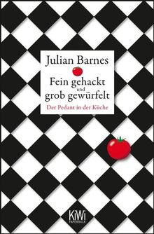 Fein gehackt und grob gewürfelt: Der Pedant in der Küche von Barnes, Julian | Buch | Zustand gut