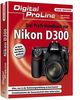 Digital ProLine Das Profihandbuch zur Nikon D300