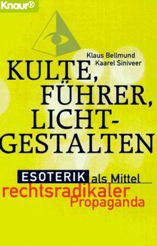 Kulte, Führer, Lichtgestalten. Esoterik als Mittel rechtsradikaler Propaganda. von Klaus Bellmund  | Buch | Zustand gut