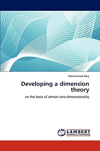 Developing a dimension theory: on the basis of almost zero-dimensionality