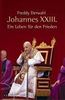 Johannes XXIII: Ein Leben für den Frieden