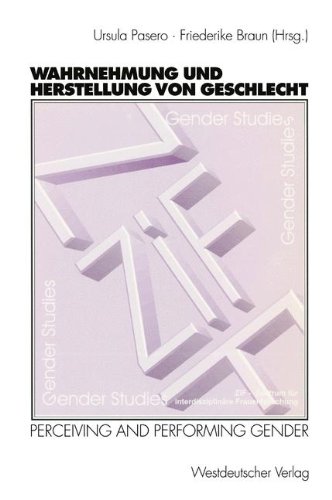 Wahrnehmung und Herstellung von Geschlecht: Perceiving and Performing Gender