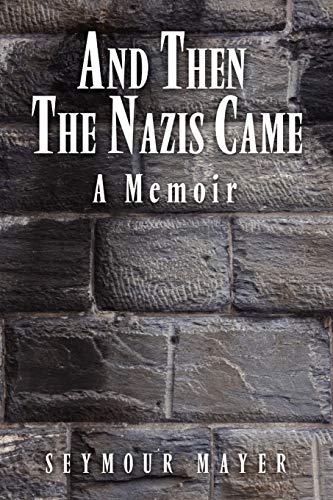 And Then the Nazis Came: A Memoir