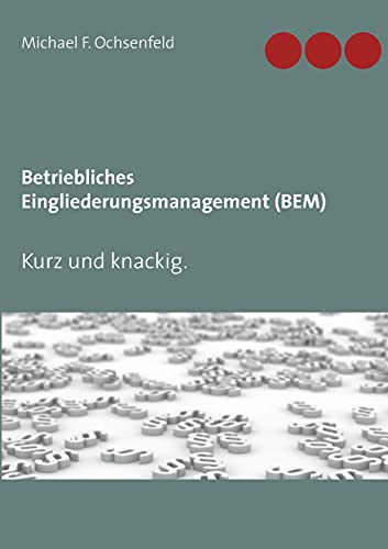 Betriebliches Eingliederungsmanagement (BEM): Kurz und knackig.
