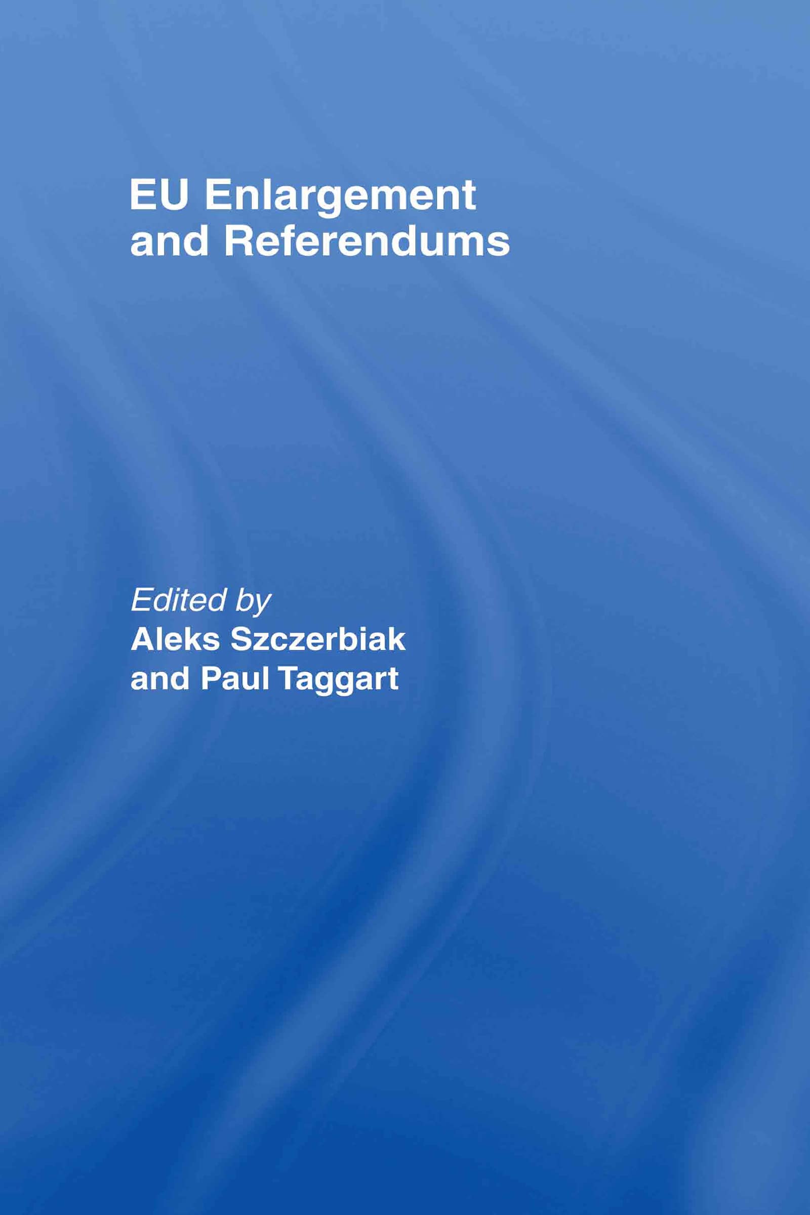 EU Enlargement and Referendums (West European Politics)