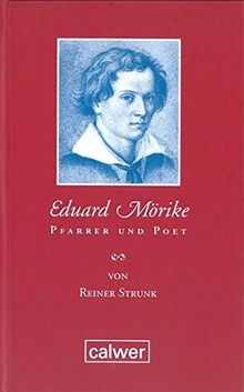 Eduard Mörike (1804-1875) Pfarrer und Poet