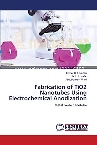 Fabrication of TiO2 Nanotubes Using Electrochemical Anodization: Metal oxide nanotube