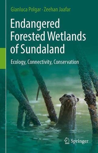 Endangered Forested Wetlands of Sundaland: Ecology, Connectivity, Conservation