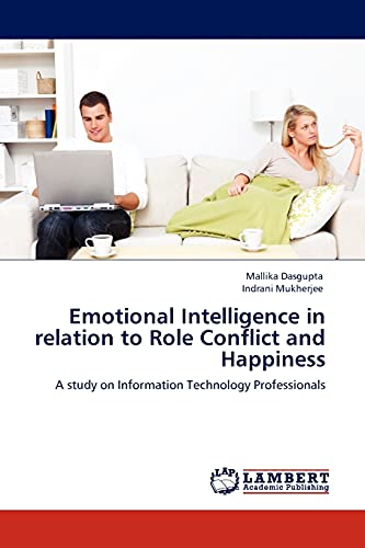 Emotional Intelligence in relation to Role Conflict and Happiness: A study on Information Technology Professionals