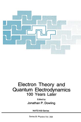 Electron Theory and Quantum Electrodynamics: 100 Years Later (NATO Science Series B:, 358, Band 358)