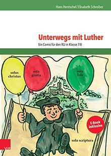 Unterwegs mit Luther: Ein Comic für den RU in Klasse 7-10