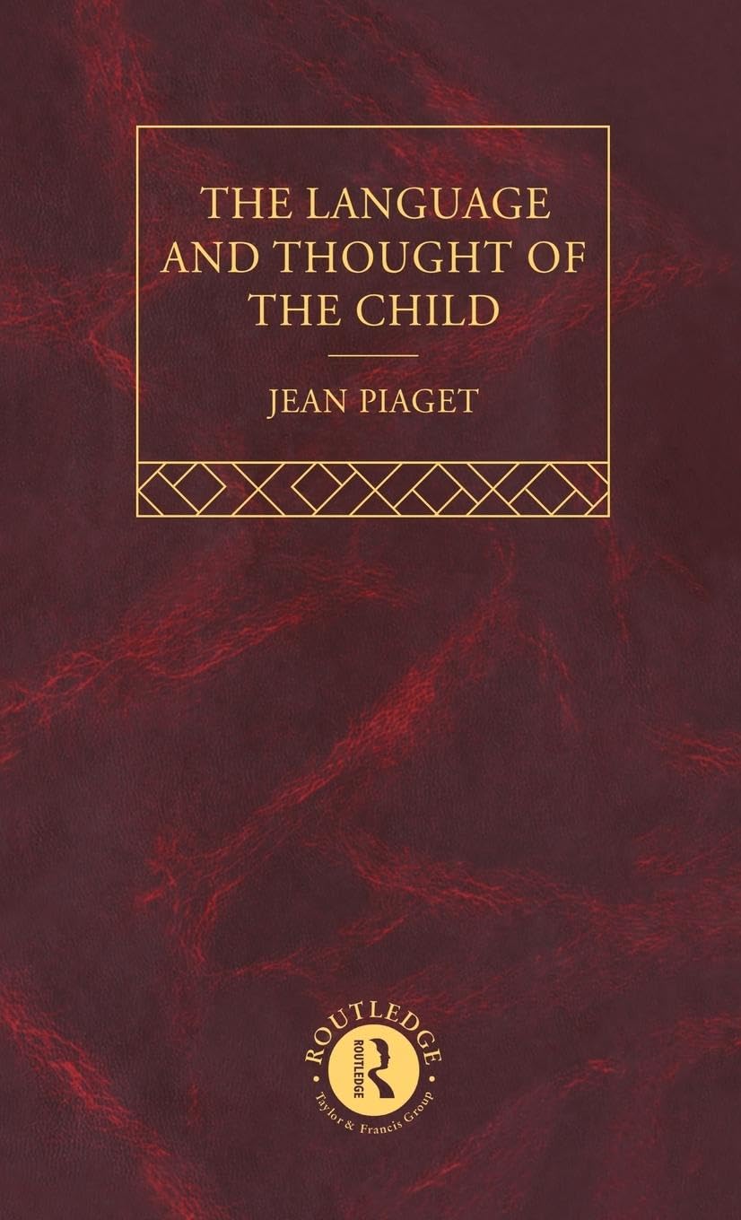 Language and Thought of the Child: Selected Works vol 5 (Jean Piaget)