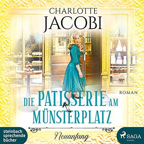 Die Kuchenkönigin von Straßburg - 3 - Die Patisserie am Münsterplatz - Neuanfang - Charlotte Jacobi (Hörbuch)