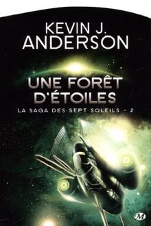 La saga des Sept Soleils. Vol. 2. Une forêt d'étoiles