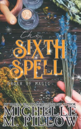 The Sixth Spell: A Paranormal Women's Fiction Romance Novel (Order of Magic, Band 5)