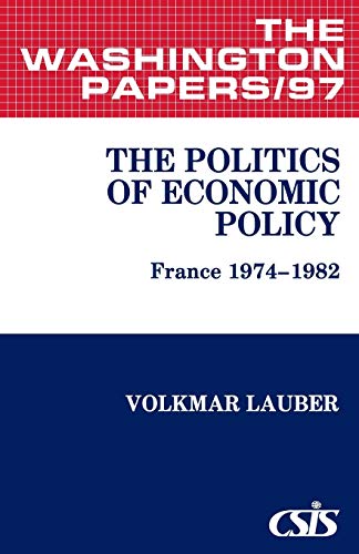 The Politics of Economic Policy: France 1974-1982 (Washington Papers)